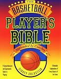 The Basketball Player's Bible: A Comprehensive and Systematic Guide to Playing (The Nitty Gritty Basketball Series)