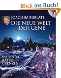 Die neue Welt der Gene: Visionen R�tsel Grenzen