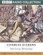 Nicholas Nickleby: A BBC Radio 4 Full-cast Dramatisation (BBC Radio Collection)