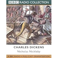 Nicholas Nickleby: A BBC Radio 4 Full-cast Dramatisation (BBC Radio Collection)