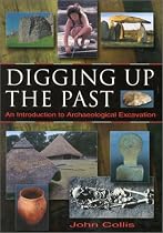 Digging Up the Past: An Introduction to Archaeological Excavation