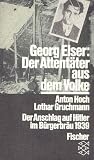 Georg Elser: Der Attent�ter aus dem Volke. Der Anschlag auf Hitler im M�nchner B�rgerbr�u 1939.
