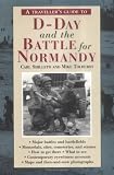 A Traveller's Guide to D-Day and the Battle for Normandy (A Traveller's Guide)