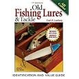 Old Fishing Lures and Tackle: Identification and Value Guide by  Carl F. Luckey and Tim Watts