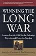 Winning the Long War: Lessons from the Cold War for Defeating Terrorism and Preserving Freedom