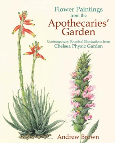 Childrens Toyshop  Books : Flower Paintings from the Apothecaries' Garden: Contemporary Botanical Illustrations from Chelsea Physic Garden