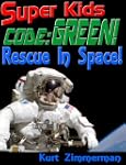 Super Kids! Code: Green! Rescue in Space