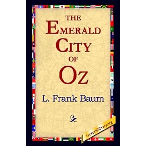 The Emerald City of Oz by L. Frank Baum and 1stWorld Library