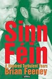 Sinn Féin: A Hundred Turbulent Years