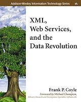 XML,  Web Services, and the Data Revolution (Addison-Wesley Information Technology Series)