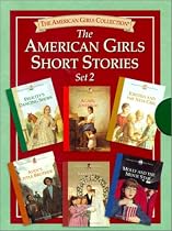 The American Girls Short Stories, Set 2: Molly and the Movie Star, Samantha Saves the Wedding, Addy's Little Brother,Kirsten and the New Girl, Again, Josefina, Felicity's Dancing Shoes