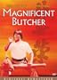 Magnificent Butcher