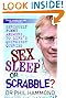 Sex, Sleep or Scrabble