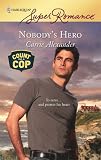 Nobody's Hero (Harlequin Superromance)