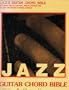 Jazz Guitar Chord Bible, Vol 1