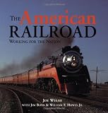 The American Railroad: Working for the Nation (Motorbooks Classic)