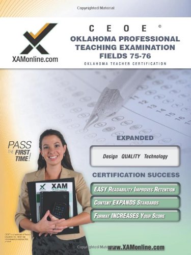 CEOE OPTE Oklahoma Professional Teaching Examination Fields 75, 76 Teacher Certification Test Prep Study Guide (XAM OSAT)