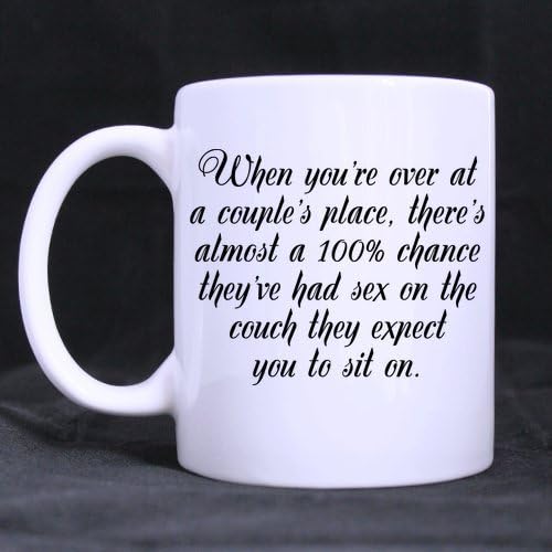 Creative Design When you're over at a couple's place,there's almost a 100% chance they've had sex on the couch they expect you to sit on Ceramic Material White Mug