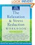 The Relaxation and Stress Reduction Workbook (New Harbinger Self-Help Workbook)