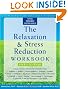 The Relaxation and Stress Reduction Workbook (New Harbinger Self-Help Workbook)
