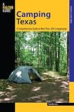 Camping Texas: A Comprehensive Guide to More Than 200 Campgrounds (Regional Camping Series)