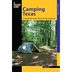 Texas: A Comprehensive Guide to More Than 200 Campgrounds (Falcon Guides Camping)
