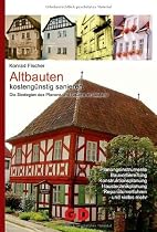 Altbauten kostengünstig sanieren: Die Strategie des Planens und Bauens im Bestand