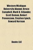 Produkt-Bild: Western Michigan University Alumni: Bruce Campbell, Mark D. Siljander, Scott Boman, Robert Provenzano, Stephen Lynch, Howard Norman