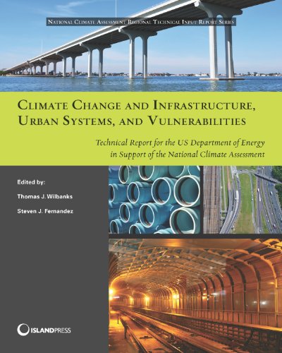 Climate Change and Infrastructure, Urban Systems, and Vulnerabilities: Technical Report for the U.S. Department of Energy in Support of the National Climate Assessment (NCA Regional Input Reports)