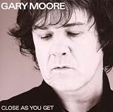 Close As You Get - Gary Moore