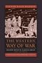 The Western Way of War: Infantry Battle in Classical Greece, With a New Preface