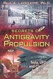Secrets of Antigravity Propulsion: Tesla, UFOs, and Classified Aerospace Technology