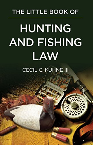 The Little Book of Hunting and Fishing Law (ABA Little Books Series)