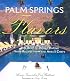 Palm Springs Flavors: The Best of Desert Eating, with Recipes from the Area's Chefs
