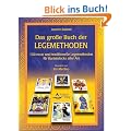 Das gro�e Buch der Legemethoden: 130 Orakel-Legemethoden f�r Kartendecks aller Art