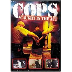 Cops - Caught in the Act