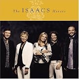 Heroes. The Isaacs Tracks: Friend Till The End, Great Is Thy Reward, Peace Like A River, Peace, Half Day Away, Sweet Holy Spirit, Yours And Mine, Heroes, If That Don't Make You Wanna Go, In His Hands
