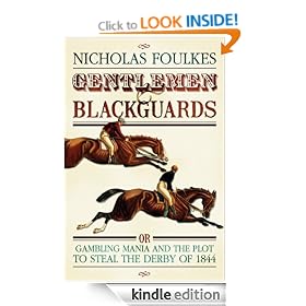 Gentlemen and Blackguards: Gambling Mania and the Plot to Steal the Derby of 1844