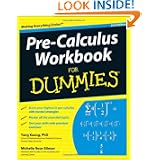 Pre-Calculus Workbook For Dummies by Yang Kuang PhD and Michelle Rose Gilman