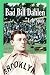 Book Bad Bill Dahlen: The Rollicking Life and Times of an Early Baseball Star