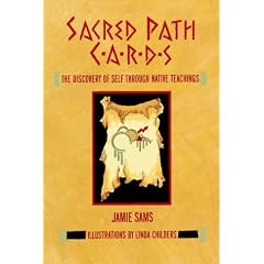 Sacred Path Cards: The Discovery of Self Through Native Teachings