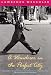 Books : A Wanderer in the Perfect City: Selected Passion Pieces
