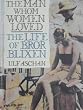 The Man Whom Women Loved: The Life of Bror Blixen