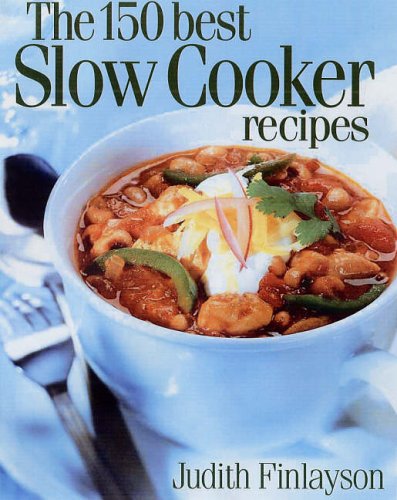 Childrens Toyshop  Third Party New : The 150 Best Slow Cooker Recipes