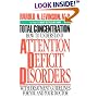 Total Concentration: How to Understand Attention Deficit Disorders