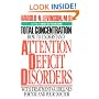 Total Concentration: How to Understand Attention Deficit Disorders
