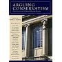 Arguing Conservatism: Four Decades of the Intercollegiate Review
