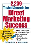 2,239 Tested Secrets For Direct Marketing Success : The Pros Tell You Their Time-Proven Secrets
