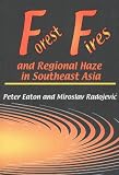 Forest Fires and Regional Haze in Southeast Asia