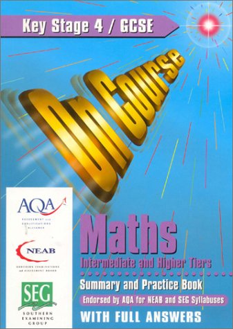 On Course: Maths Intermediate and Higher Tiers Key Stage 4, GCSE Summary and Practice Book with Full Answers